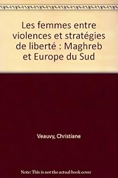 Les  femmes entre violences et stratégies de liberté