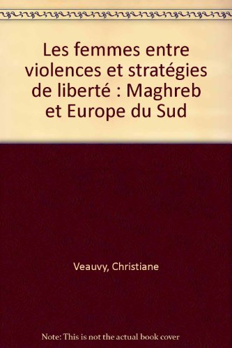 Les  femmes entre violences et stratégies de liberté