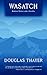 Wasatch: Mormon Stories and a Novella by 
