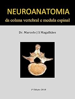 Livro NEUROANATOMIA DA COLUNA VERTEBRAL E MEDULA ESPINAL