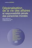 Image de Dépénalisation de la vie des affaires et responsabilité pénale des personnes morales