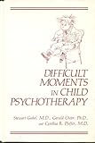 Difficult Moments in Child Psychotherapy, Gabel, S. and Oster, G. D., 0306429713