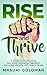 Rise and Thrive: A Guide for Transforming Your Mood, Cultivating Inspiration, and Living Vibrantly w by Masumi Goldman