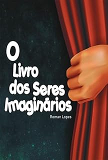 Livro O Livro Dos Seres Imaginários