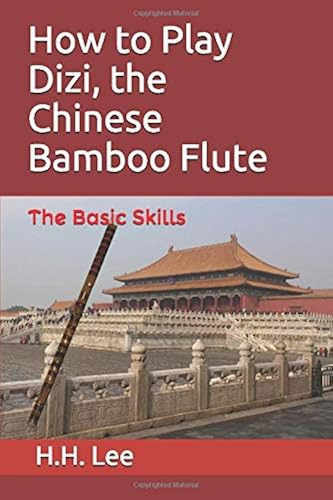 Download How to Play Dizi, the Chinese Bamboo Flute: The Basic Skills PDF
