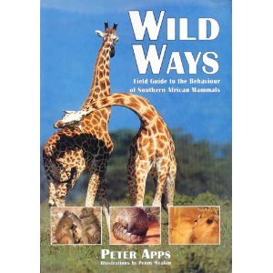 Wild Ways: A Field Guide to Mammal Behavior in Southern Africa