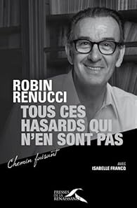 Tous ces hasards qui n'en sont pas par Robin Renucci