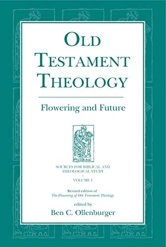 Old Testament Theology: Flowering and Future (Sources for Biblical