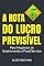 Livro A Rota do Lucro Previsível: Para Negócios de Gastronomia e Food Service