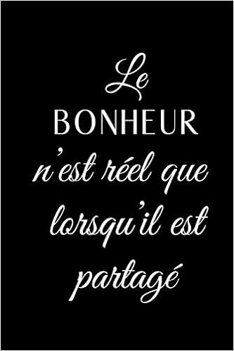 Le Bonheur N Est Reel Que Lorsqu Il Est Partage Carnet De Notes Citation Positive Sur Le Bonheur I Journal A Remplir I Cahier Ligne I Pour Noter Vos I Papier Qualite Creme