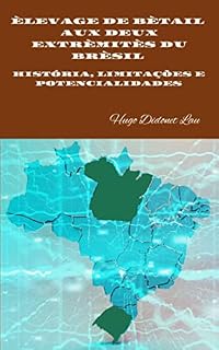Livro ÉLEVAGE DE BÉTAIL AUX DEUX EXTRÉMITÉS DU BRÉSIL : HISTOIRE, LIMITES ET PONTENCIALITÉS