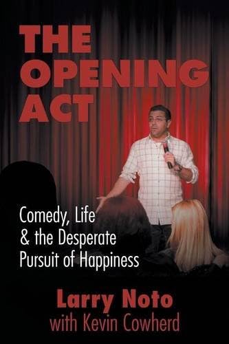 The Opening Act: Comedy, Life & the Desperate Pursuit of Happiness Paperback โ November 27, 2015