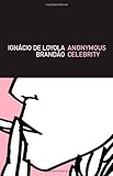 Front cover for the book Anonymous Celebrity (Brazilian Literature) by Ignacio De Loyola Brandao (2009-08-18) by Ignacio De Loyola Brandao