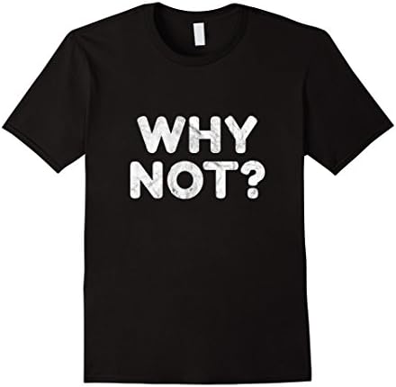 Mens Why Not T-shirt Large Black