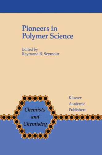 Pioneers in Polymer Science (Chemists and Chemistry)