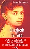 Élisabeth de la Trinité: Biographie by Conrad De Meester