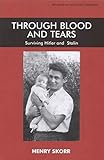 Through Blood and Tears: Surviving Hitler and