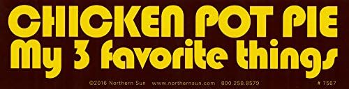Chicken Pot Pie, My 3 Favorite Things - Magnetic Bumper Sticker / Decal Magnet (11.5" X 3")