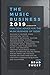 The Music Business 2019: Practical Advice For The Music Business Of Today by Brad Sweet