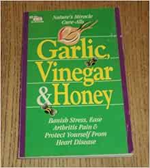 Garlic, Vinegar & Honey: Nature's Miracle Cure-Alls