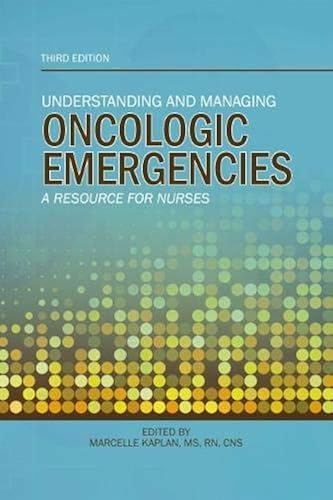 Download Understanding and Managing Oncologic Emergencies: A Resource for Nurses PDF