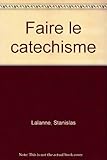 FAIRE LE CATECHISME (THEO POCHE) (French Edition) by
