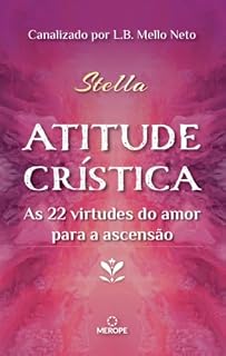 Livro Atitude Crística: As 22 virtudes do amor para a ascensão