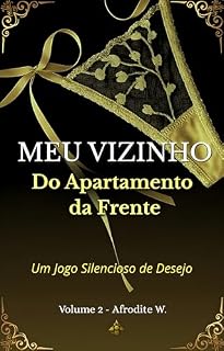 Livro Meu vizinho do apartamento da frente : Um jogo silencioso de prazer