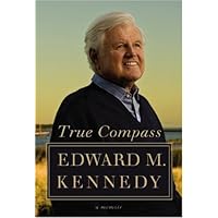 True Compass: A Memoir: Kennedy, Edward M.: Amazon.com: Books