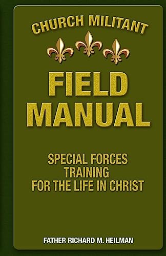Church Militant Field Manual: Special Forces Training for the Life in Christ at Amazon