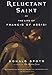 Reluctant Saint: The Life of Francis of Assisi
