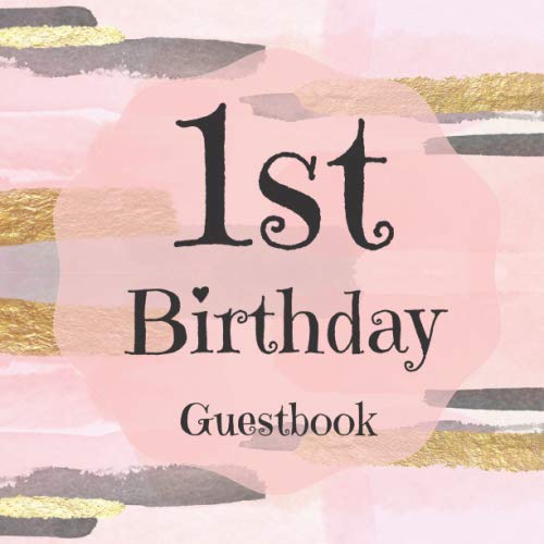 First Birthday Book: 1st Birthday Guestbook | First Birthday autograph book | Birthday Wishes Book