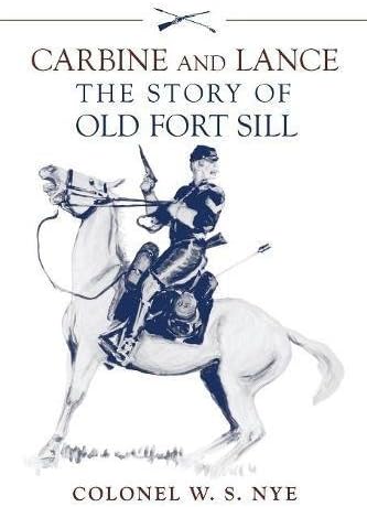 Carbine and Lance: The Story of Old Fort Sill