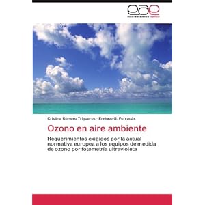 Ozono en aire ambiente: Requerimientos exigidos por la actual normativa europea a los equipos de medida de ozono por fotometría ultravioleta (Spanish