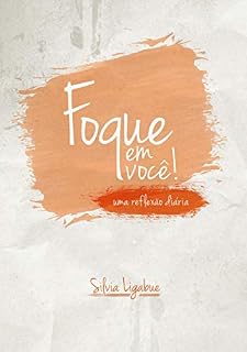 Livro Foque em você!: Uma reflexão diária