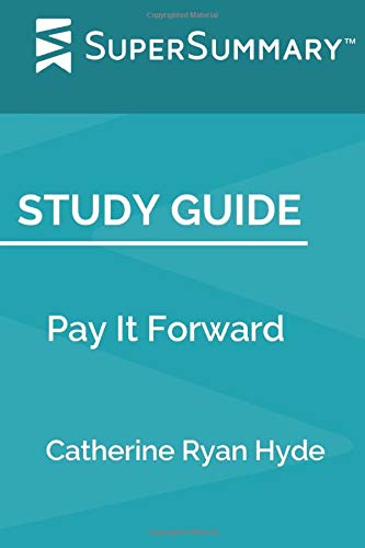 Study Guide: Pay It Forward by Catherine Ryan Hyde (SuperSummary)