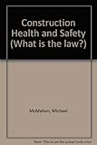 Image de Construction Health and Safety (What is the law?)