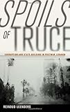 Spoils of Truce: Corruption and State-Building in Postwar Lebanon