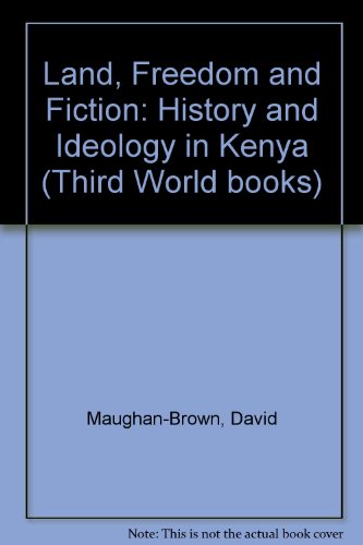 Land, Freedom and Fiction: History and Ideology in Kenya (African Culture Collection)