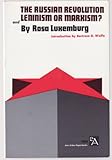 The Russian Revolution and Leninism or Marxism?, Luxemburg, Rosa, 0472060570