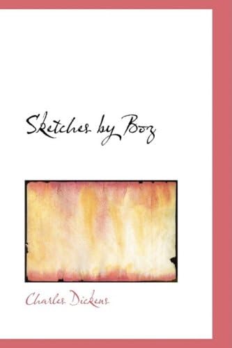 Sketches by Boz: illustrative of everyday life and every-day people