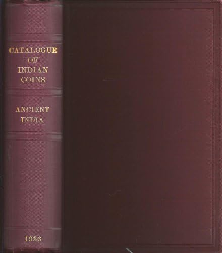 A Catalogue of the Indian Coins in the British Museum - Ancient India