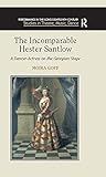 The Incomparable Hester Santlow: A Dancer-Actress on the Georgian Stage (Performance in the Long Eig by Moira Goff