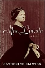 Mrs. Lincoln: A Life