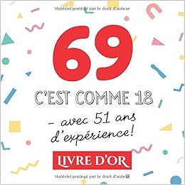 69 C Est Comme 18 Avec 51 Ans D Experience Livre D Or Pour Le 69eme Anniversaire 69 Ans Decoration Cadeau Drole Pour Homme Ou Femme Album Et Photos