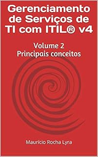 Livro Gerenciamento de Serviços de TI com ITIL® v4: Volume 2 Principais conceitos (Gerenciamento de serviços de TI moderno)