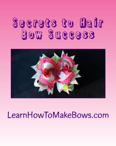 Secrets to Hair Bow Success