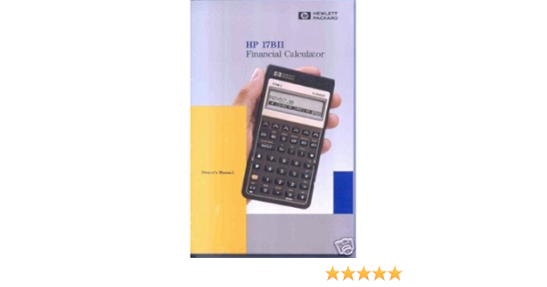 Hewlett Packard Hp 17bii Financial Calculator Owner S Manual Hp Office Products Amazon Com Hewlett Packard Hp 17bii Financial Calculator Owner S Manual Hp Office Products Amazon Com