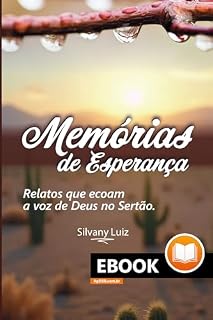 Livro Memórias de Esperança - Relatos que Ecoam a Voz de Deus no Sertão: Histórias reais de transformação, milagres e esperança no coração do Sertão Nordestino. Um convite para você apoiar a missão.