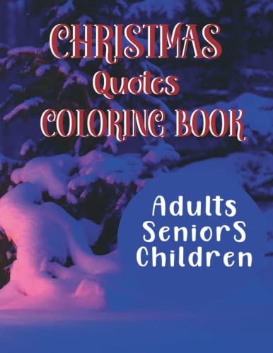 Christmas Quotes Coloring Book Adults Seniors Children: Mandala Style coloring pages with Christmas quotes or sayings for all ages and abilities